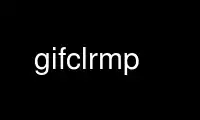 Run gifclrmp in OnWorks free hosting provider over Ubuntu Online, Fedora Online, Windows online emulator or MAC OS online emulator