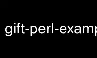 Gift-perl-example-server.pl'yi Ubuntu Online, Fedora Online, Windows çevrimiçi emülatörü veya MAC OS çevrimiçi emülatörü üzerinden OnWorks ücretsiz barındırma sağlayıcısında çalıştırın