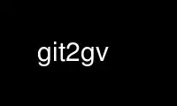 Run git2gv in OnWorks free hosting provider over Ubuntu Online, Fedora Online, Windows online emulator or MAC OS online emulator