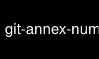 Запустіть git-annex-numcopies у постачальнику безкоштовного хостингу OnWorks через Ubuntu Online, Fedora Online, онлайн-емулятор Windows або онлайн-емулятор MAC OS