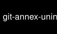 Run git-annex-uninit in OnWorks free hosting provider over Ubuntu Online, Fedora Online, Windows online emulator or MAC OS online emulator