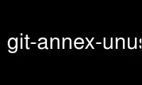 Run git-annex-unused in OnWorks free hosting provider over Ubuntu Online, Fedora Online, Windows online emulator or MAC OS online emulator