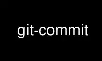 Esegui git-commit nel provider di hosting gratuito OnWorks su Ubuntu Online, Fedora Online, emulatore online Windows o emulatore online MAC OS