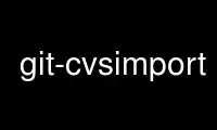 Run git-cvsimport in OnWorks free hosting provider over Ubuntu Online, Fedora Online, Windows online emulator or MAC OS online emulator