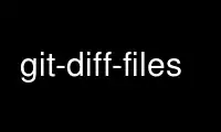 Run git-diff-files in OnWorks free hosting provider over Ubuntu Online, Fedora Online, Windows online emulator or MAC OS online emulator