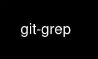 Run git-grep in OnWorks free hosting provider over Ubuntu Online, Fedora Online, Windows online emulator or MAC OS online emulator