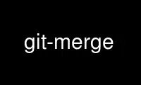 Run git-merge in OnWorks free hosting provider over Ubuntu Online, Fedora Online, Windows online emulator or MAC OS online emulator