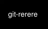 Run git-rerere in OnWorks free hosting provider over Ubuntu Online, Fedora Online, Windows online emulator or MAC OS online emulator