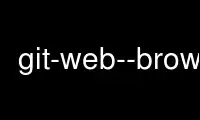 Run git-web--browse in OnWorks free hosting provider over Ubuntu Online, Fedora Online, Windows online emulator or MAC OS online emulator
