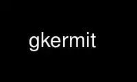 Run gkermit in OnWorks free hosting provider over Ubuntu Online, Fedora Online, Windows online emulator or MAC OS online emulator