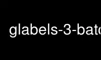 Run glabels-3-batch in OnWorks free hosting provider over Ubuntu Online, Fedora Online, Windows online emulator or MAC OS online emulator