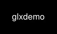 Run glxdemo in OnWorks free hosting provider over Ubuntu Online, Fedora Online, Windows online emulator or MAC OS online emulator