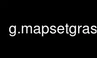 Esegui g.mapsetgrass nel provider di hosting gratuito OnWorks su Ubuntu Online, Fedora Online, emulatore online Windows o emulatore online MAC OS