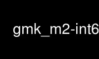 Voer gmk_m2-int64 uit in de gratis hostingprovider van OnWorks via Ubuntu Online, Fedora Online, Windows online emulator of MAC OS online emulator