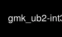قم بتشغيل gmk_ub2-int32 في موفر الاستضافة المجاني OnWorks عبر Ubuntu Online أو Fedora Online أو محاكي Windows عبر الإنترنت أو محاكي MAC OS عبر الإنترنت