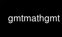 Run gmtmathgmt in OnWorks free hosting provider over Ubuntu Online, Fedora Online, Windows online emulator or MAC OS online emulator
