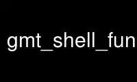 Execute gmt_shell_functions.shgmt no provedor de hospedagem gratuita OnWorks no Ubuntu Online, Fedora Online, emulador online do Windows ou emulador online do MAC OS