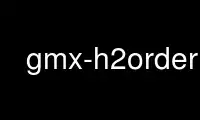 Run gmx-h2order in OnWorks free hosting provider over Ubuntu Online, Fedora Online, Windows online emulator or MAC OS online emulator