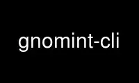 Run gnomint-cli in OnWorks free hosting provider over Ubuntu Online, Fedora Online, Windows online emulator or MAC OS online emulator