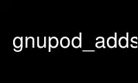 Run gnupod_addsong in OnWorks free hosting provider over Ubuntu Online, Fedora Online, Windows online emulator or MAC OS online emulator
