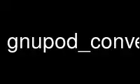 Run gnupod_convert_APE in OnWorks free hosting provider over Ubuntu Online, Fedora Online, Windows online emulator or MAC OS online emulator