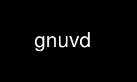 Run gnuvd in OnWorks free hosting provider over Ubuntu Online, Fedora Online, Windows online emulator or MAC OS online emulator