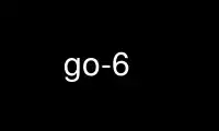 Uruchom go-6 u bezpłatnego dostawcy hostingu OnWorks w systemie Ubuntu Online, Fedora Online, emulatorze online systemu Windows lub emulatorze online systemu MAC OS