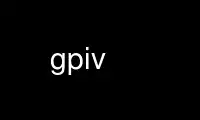 Run gpiv in OnWorks free hosting provider over Ubuntu Online, Fedora Online, Windows online emulator or MAC OS online emulator