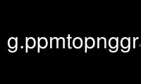 ແລ່ນ g.ppmtopnggrass ໃນ OnWorks ຜູ້ໃຫ້ບໍລິການໂຮດຕິ້ງຟຣີຜ່ານ Ubuntu Online, Fedora Online, Windows online emulator ຫຼື MAC OS online emulator