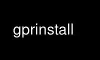 Run gprinstall in OnWorks free hosting provider over Ubuntu Online, Fedora Online, Windows online emulator or MAC OS online emulator