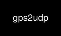 قم بتشغيل GPS2udp في مزود الاستضافة المجاني OnWorks عبر Ubuntu Online أو Fedora Online أو محاكي Windows عبر الإنترنت أو محاكي MAC OS عبر الإنترنت