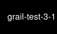 Run grail-test-3-1 in OnWorks free hosting provider over Ubuntu Online, Fedora Online, Windows online emulator or MAC OS online emulator