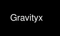 উবুন্টু অনলাইন, ফেডোরা অনলাইন, উইন্ডোজ অনলাইন এমুলেটর বা MAC OS অনলাইন এমুলেটরের মাধ্যমে OnWorks ফ্রি হোস্টিং প্রদানকারীতে Gravityx চালান