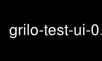 Grilo-test-ui-0.2 را در ارائه دهنده هاست رایگان OnWorks از طریق Ubuntu Online، Fedora Online، شبیه ساز آنلاین ویندوز یا شبیه ساز آنلاین MAC OS اجرا کنید.