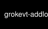 Run grokevt-addlog in OnWorks free hosting provider over Ubuntu Online, Fedora Online, Windows online emulator or MAC OS online emulator