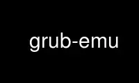 Run grub-emu in OnWorks free hosting provider over Ubuntu Online, Fedora Online, Windows online emulator or MAC OS online emulator