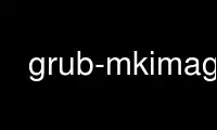Run grub-mkimage in OnWorks free hosting provider over Ubuntu Online, Fedora Online, Windows online emulator or MAC OS online emulator