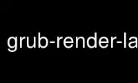 Run grub-render-label in OnWorks free hosting provider over Ubuntu Online, Fedora Online, Windows online emulator or MAC OS online emulator