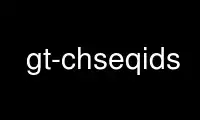 Patakbuhin ang gt-chseqids sa OnWorks na libreng hosting provider sa Ubuntu Online, Fedora Online, Windows online emulator o MAC OS online emulator