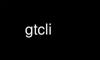 Run gtcli in OnWorks free hosting provider over Ubuntu Online, Fedora Online, Windows online emulator or MAC OS online emulator