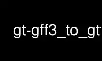 Uruchom gt-gff3_to_gtf w darmowym dostawcy hostingu OnWorks przez Ubuntu Online, Fedora Online, emulator online Windows lub emulator online MAC OS