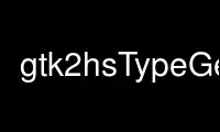 Run gtk2hsTypeGen in OnWorks free hosting provider over Ubuntu Online, Fedora Online, Windows online emulator or MAC OS online emulator