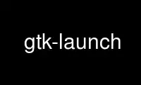 Run gtk-launch in OnWorks free hosting provider over Ubuntu Online, Fedora Online, Windows online emulator or MAC OS online emulator