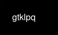Run gtklpq in OnWorks free hosting provider over Ubuntu Online, Fedora Online, Windows online emulator or MAC OS online emulator