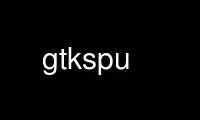 Ubuntu Online, Fedora Online, Windows 온라인 에뮬레이터 또는 MAC OS 온라인 에뮬레이터를 통해 OnWorks 무료 호스팅 제공업체에서 gtkspu 실행