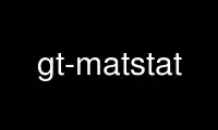 Run gt-matstat in OnWorks free hosting provider over Ubuntu Online, Fedora Online, Windows online emulator or MAC OS online emulator