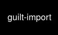 Run guilt-import in OnWorks free hosting provider over Ubuntu Online, Fedora Online, Windows online emulator or MAC OS online emulator