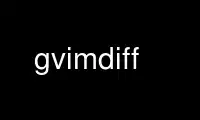 قم بتشغيل gvimdiff في موفر الاستضافة المجاني OnWorks عبر Ubuntu Online أو Fedora Online أو محاكي Windows عبر الإنترنت أو محاكي MAC OS عبر الإنترنت
