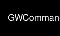 Run GWCommandx in OnWorks free hosting provider over Ubuntu Online, Fedora Online, Windows online emulator or MAC OS online emulator