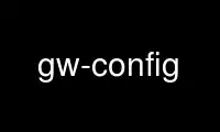 Exécutez gw-config dans le fournisseur d'hébergement gratuit OnWorks sur Ubuntu Online, Fedora Online, l'émulateur en ligne Windows ou l'émulateur en ligne MAC OS